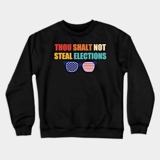 Thou Shalt Not Steal Elections Crewneck Sweatshirt